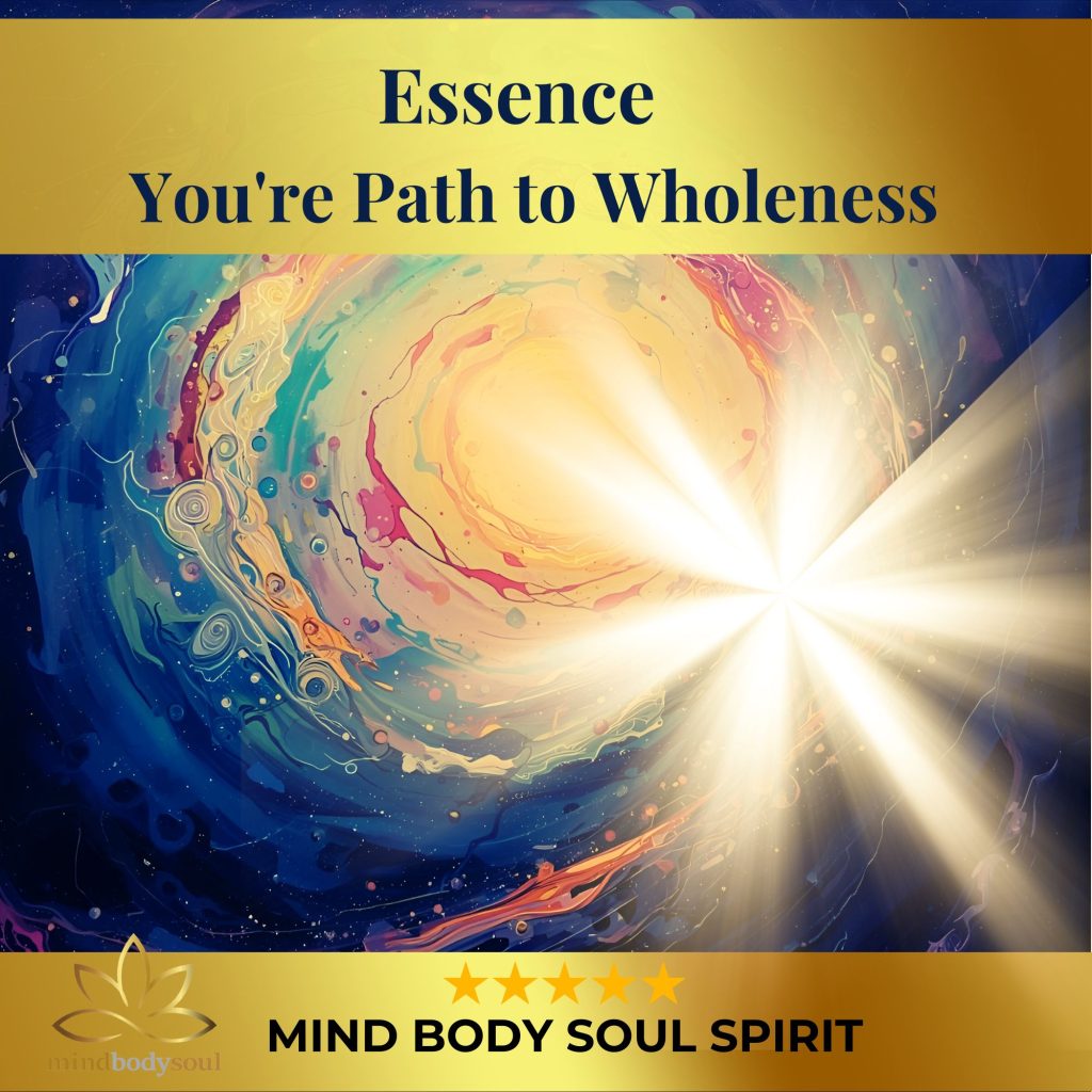 Essence - You're Path to Wholeness