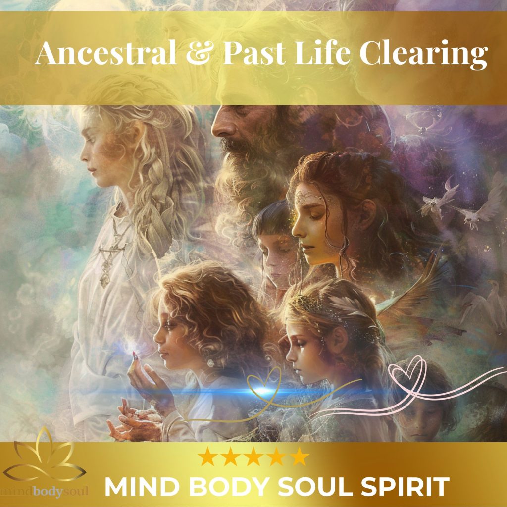Ancestral & Past Life Clearing