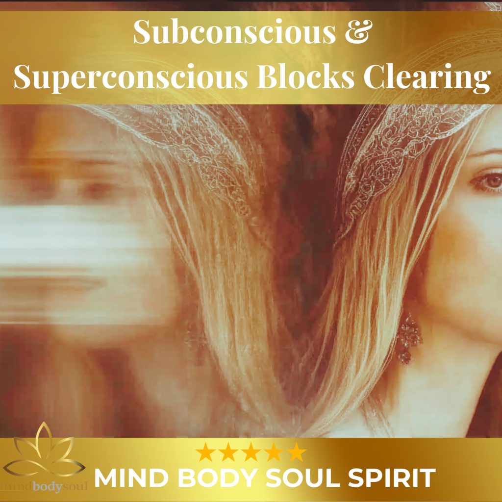 Subconscious and superconscious blocks clearing